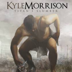 Kyle Morrison : Titan's Slumber